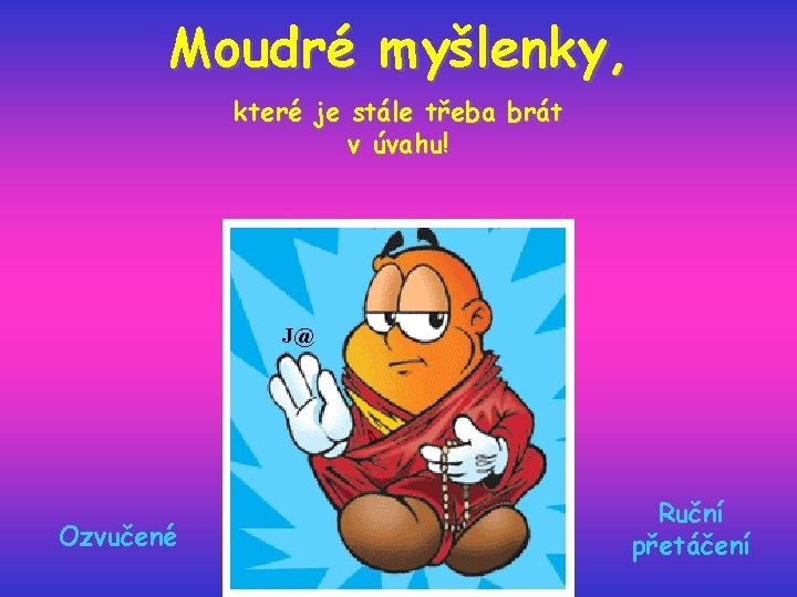 Moudré myšlenky, které je stále třeba brát v úvahu! J@ Ozvučené Ruční přetáčení 