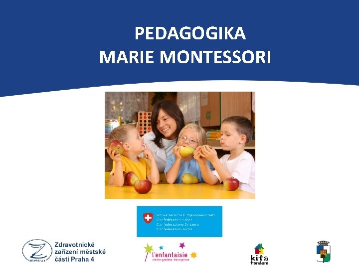 PEDAGOGIKA MARIE MONTESSORI 