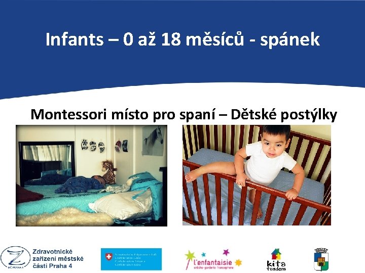 Infants – 0 až 18 měsíců - spánek PEDAGOGIKA MARIE Montessori místo pro spaní