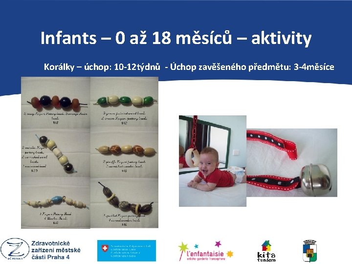 Infants – 0 až 18 měsíců – aktivity Korálky – úchop: 10 -12 týdnů