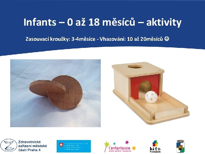 Infants – 0 až 18 měsíců – aktivity Zasouvací kroužky: 3 -4 měsíce -