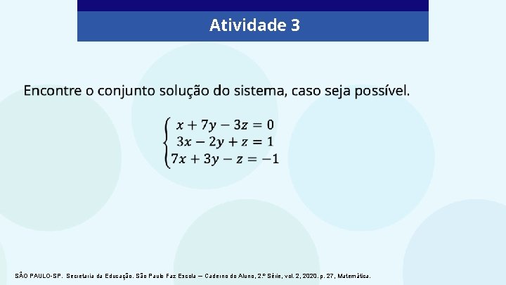 Atividade 3 SÃO PAULO-SP. Secretaria da Educação. São Paulo Faz Escola ─ Caderno do