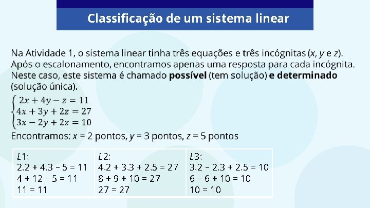 Classificação de um sistema linear L 1: 2. 2 + 4. 3 – 5