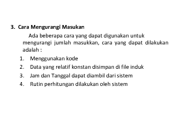 3. Cara Mengurangi Masukan Ada beberapa cara yang dapat digunakan untuk mengurangi jumlah masukkan,