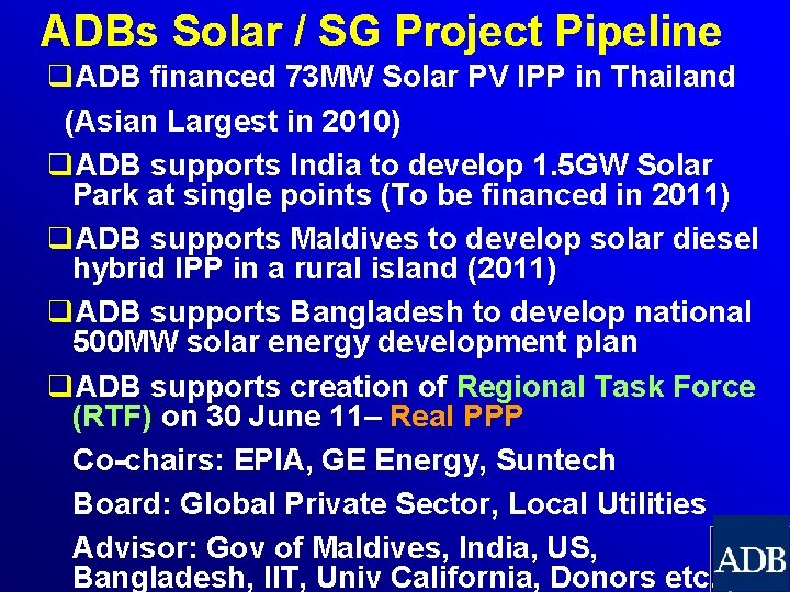ADBs Solar / SG Project Pipeline q. ADB financed 73 MW Solar PV IPP