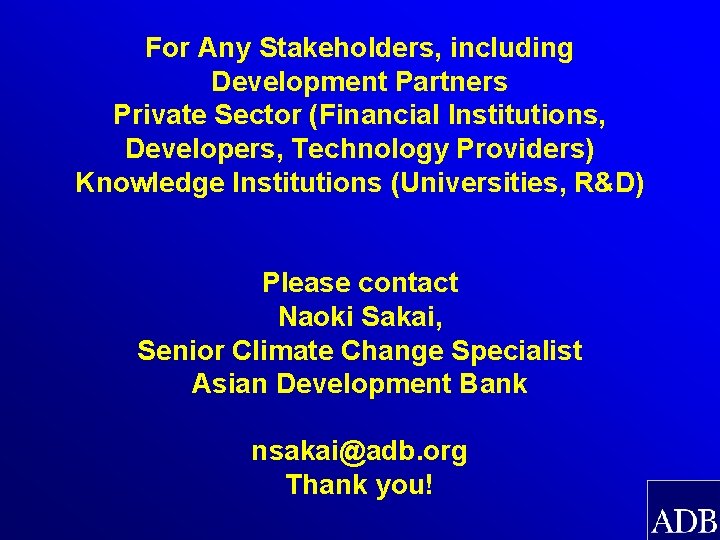 For Any Stakeholders, including Development Partners Private Sector (Financial Institutions, Developers, Technology Providers) Knowledge