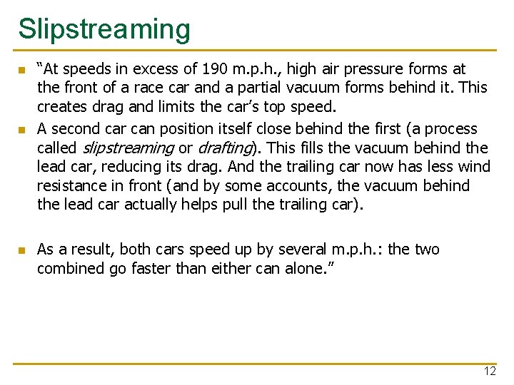 Slipstreaming n n n “At speeds in excess of 190 m. p. h. ,