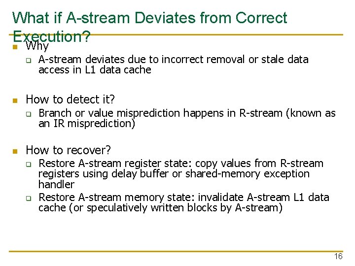 What if A-stream Deviates from Correct Execution? n Why q n How to detect