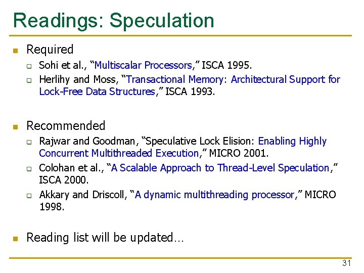 Readings: Speculation n Required q q n Recommended q q q n Sohi et