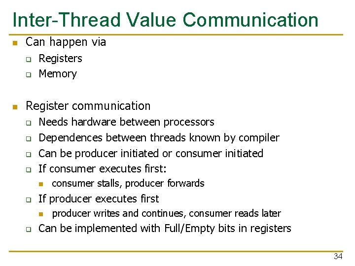 Inter-Thread Value Communication n Can happen via q q n Registers Memory Register communication