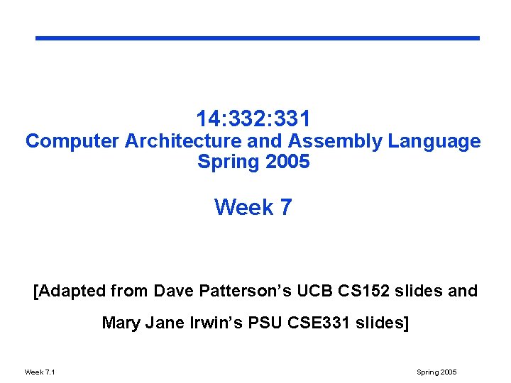 14: 332: 331 Computer Architecture and Assembly Language Spring 2005 Week 7 [Adapted from