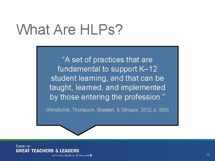 What Are HLPs? “A set of practices that are fundamental to support K– 12