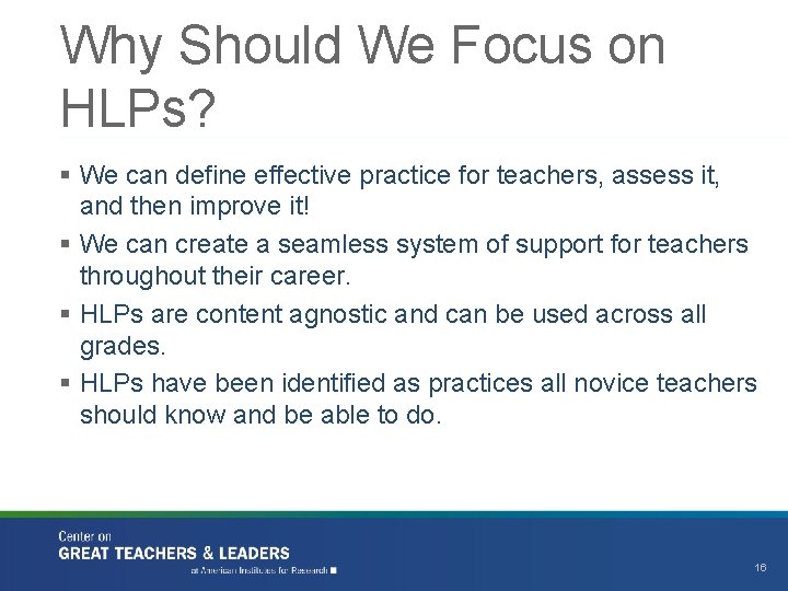 Why Should We Focus on HLPs? § We can define effective practice for teachers,