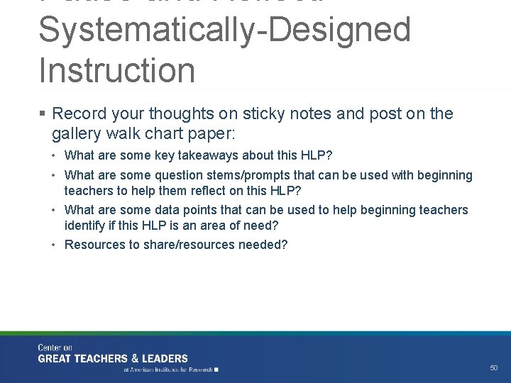 Pause and Reflect: Systematically-Designed Instruction § Record your thoughts on sticky notes and post