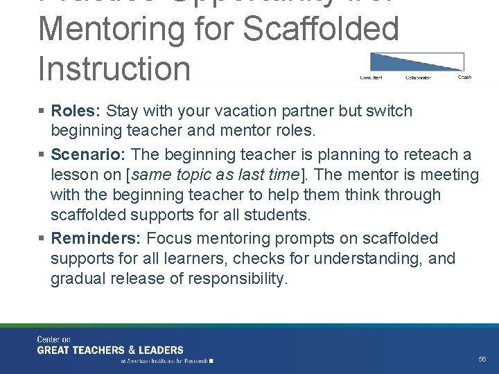 Practice Opportunity #3: Mentoring for Scaffolded Instruction § Roles: Stay with your vacation partner