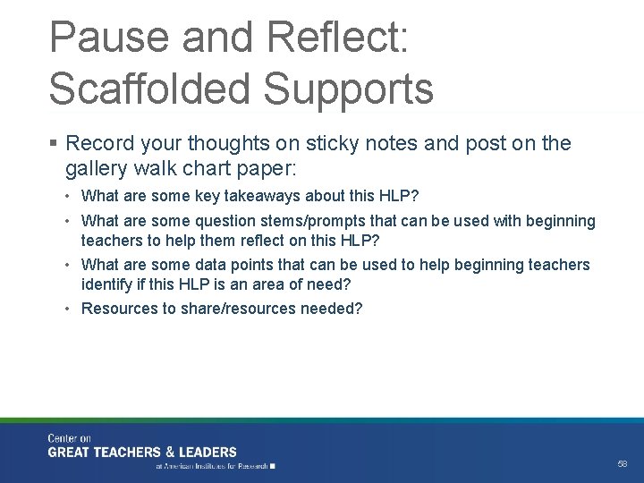 Pause and Reflect: Scaffolded Supports § Record your thoughts on sticky notes and post