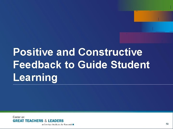 Positive and Constructive Feedback to Guide Student Learning 59 