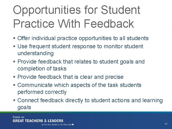 Opportunities for Student Practice With Feedback § Offer individual practice opportunities to all students