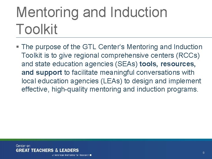 Mentoring and Induction Toolkit § The purpose of the GTL Center’s Mentoring and Induction