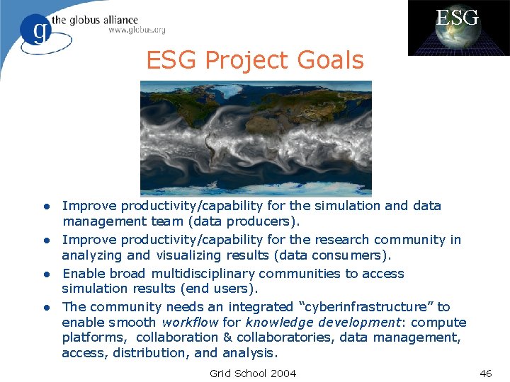 ESG Project Goals l l Improve productivity/capability for the simulation and data management team ESG Project Goals l l Improve productivity/capability for the simulation and data management team