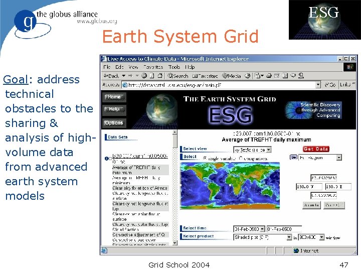 ESG Earth System Grid Goal: address technical obstacles to the sharing & analysis of ESG Earth System Grid Goal: address technical obstacles to the sharing & analysis of