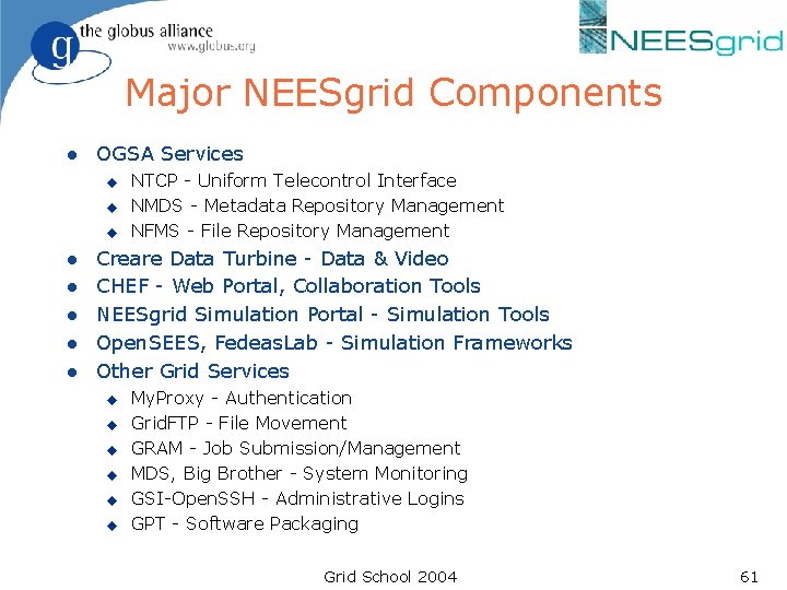 Major NEESgrid Components l OGSA Services u u u l l l NTCP - Major NEESgrid Components l OGSA Services u u u l l l NTCP -