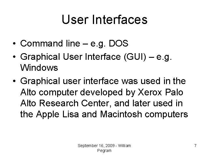 User Interfaces • Command line – e. g. DOS • Graphical User Interface (GUI)