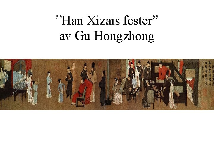 ”Han Xizais fester” av Gu Hongzhong 