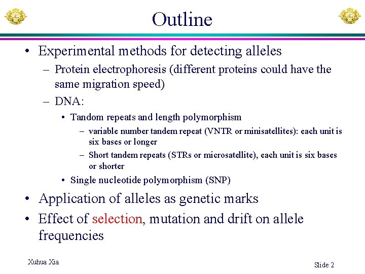 Outline • Experimental methods for detecting alleles – Protein electrophoresis (different proteins could have