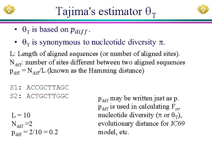 Tajima's estimator T • L: Length of aligned sequences (or number of aligned sites).