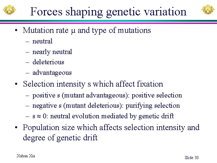 Forces shaping genetic variation • Mutation rate µ and type of mutations – –