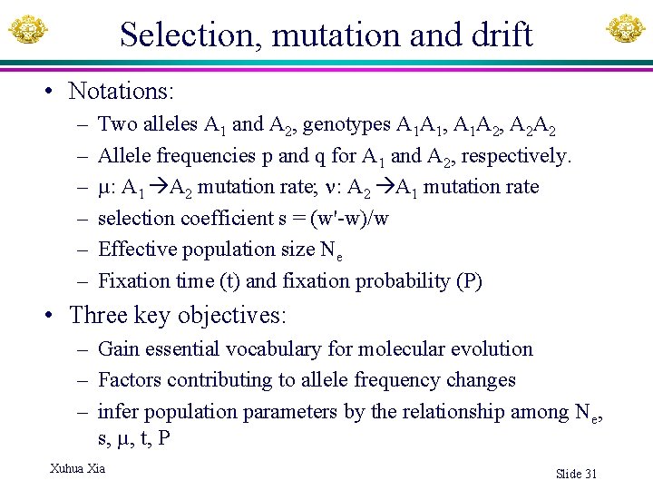 Selection, mutation and drift • Notations: – – – Two alleles A 1 and