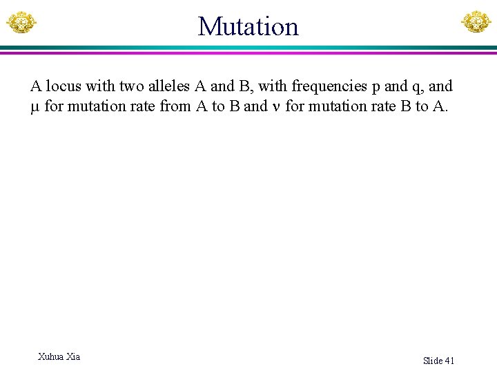 Mutation A locus with two alleles A and B, with frequencies p and q,