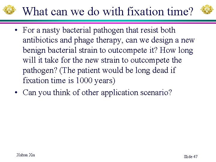 What can we do with fixation time? • For a nasty bacterial pathogen that