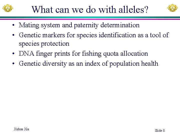 What can we do with alleles? • Mating system and paternity determination • Genetic