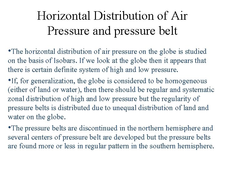Horizontal Distribution of Air Pressure and pressure belt • The horizontal distribution of air