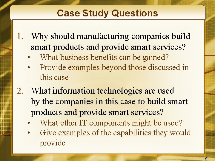 Case Study Questions 1. Why should manufacturing companies build smart products and provide smart