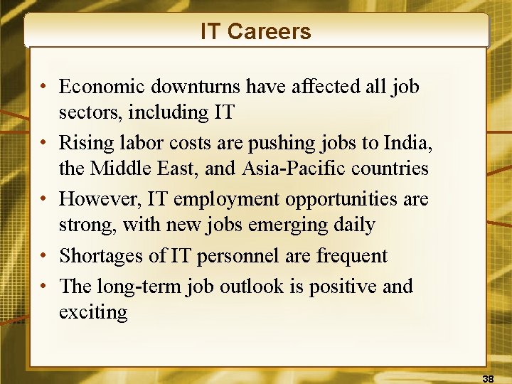 IT Careers • Economic downturns have affected all job sectors, including IT • Rising