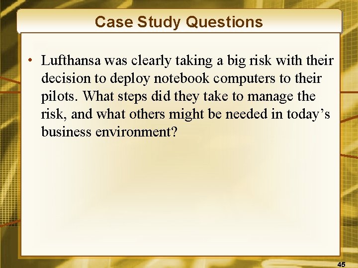 Case Study Questions • Lufthansa was clearly taking a big risk with their decision