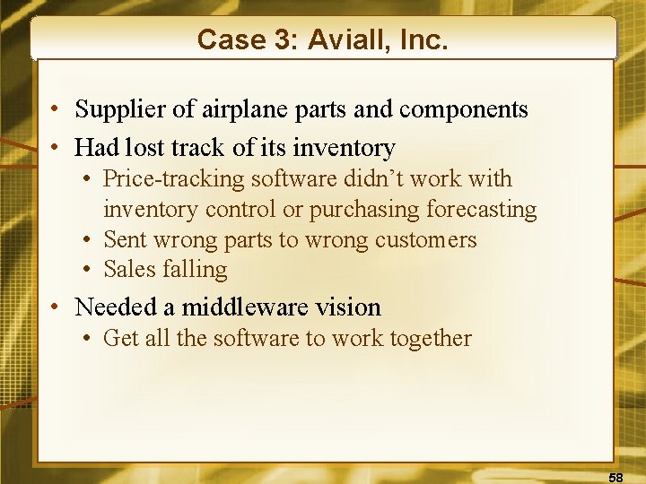 Case 3: Aviall, Inc. • Supplier of airplane parts and components • Had lost