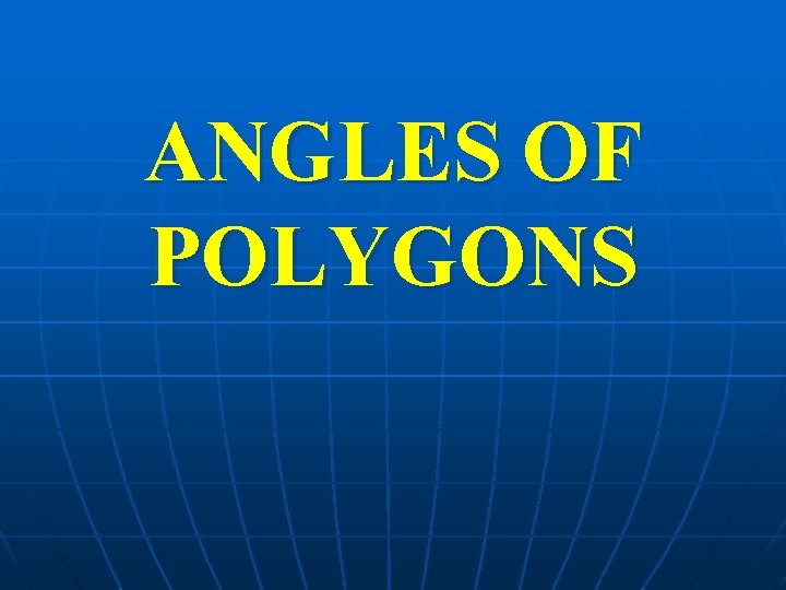 ANGLES OF POLYGONS 