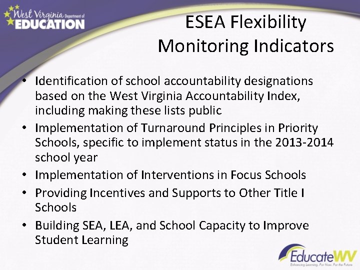 ESEA Flexibility Monitoring Indicators • Identification of school accountability designations based on the West