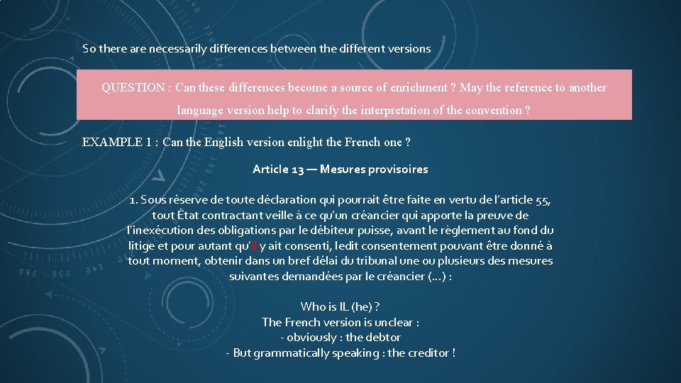 So there are necessarily differences between the different versions QUESTION : Can these differences