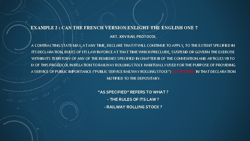 EXAMPLE 2 : CAN THE FRENCH VERSION ENLIGHT THE ENGLISH ONE ? ART. XXV