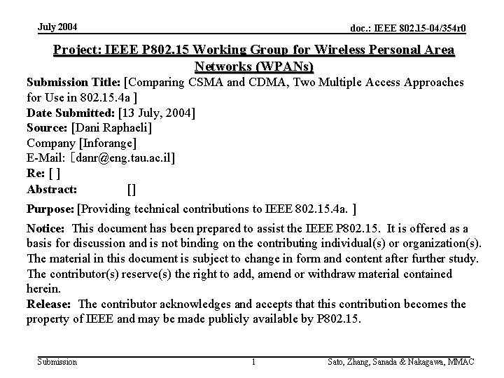 July 2004 doc. : IEEE 802. 15 -04/354 r 0 Project: IEEE P 802.