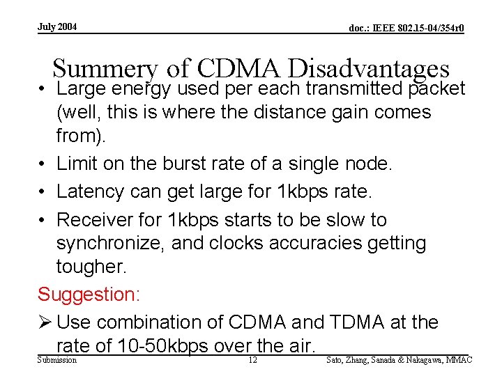 July 2004 doc. : IEEE 802. 15 -04/354 r 0 Summery of CDMA Disadvantages