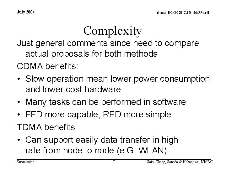 July 2004 doc. : IEEE 802. 15 -04/354 r 0 Complexity Just general comments