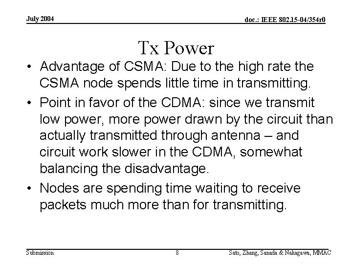 July 2004 doc. : IEEE 802. 15 -04/354 r 0 Tx Power • Advantage