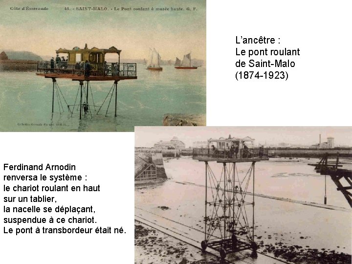 L’ancêtre : Le pont roulant de Saint-Malo (1874 -1923) Ferdinand Arnodin renversa le système