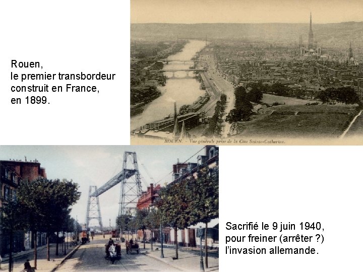Rouen, le premier transbordeur construit en France, en 1899. Sacrifié le 9 juin 1940,